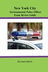 New York City Environmental Police Officer Exam Review Guide - Lewis Morris - 9781523979189