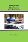 Pennsylvania State Trooper Exam Review Guide - Lewis Morris - 9781524212599
