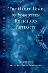 The Great Tome of Forgotten Relics and Artifacts - Douglas J. Ogurek ; James S. Dorr ; Jon Etter ; Kathy L. Brown ; Richard Walsh ; Jon Garrett ; G. Miki Hayden ; Linda Tyler ; CB Droege ; Miranda Stewart ; Taylor Harbin ; Deborah Walker ; Simon Kewin ; Ian Creasey - 9781524233877