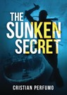 The Sunken Secret - Cristian Perfumo - 9781524240493