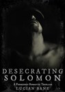 Desecrating Solomon - Lucian Bane - 9781524262082