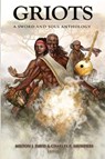Griots: A Sword And Soul Athology - Charles R. Saunders ; Milton J. Davis - 9781524270032