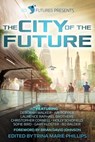 SciFutures Presents The City of the Future - SciFutures ; Deborah Walker ; Ari Popper ; Laurence Raphael Brothers ; Christopher Cornell ; Holly Schofield ; Sofie Bird ; Gary Kloster ; Bo Balder ; Trina Marie Phillips - 9781524288471