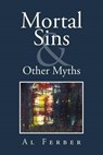 Mortal Sins & Other Myths - FERBER,  Al - 9781524559809
