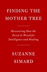 Finding the Mother Tree - SIMARD,  Suzanne - 9781524712013
