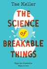 The Science of Breakable Things - Tae Keller - 9781524715694