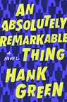 An Absolutely Remarkable Thing - GREEN,  Hank - 9781524744137