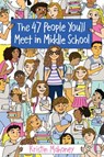The 47 People You'll Meet in Middle School - Kristin Mahoney - 9781524765156
