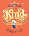 Tomorrow I'll Be Kind - Jessica Hische - 9781524787042