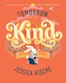 Tomorrow I'll Be Kind - Jessica Hische - 9781524787066