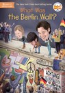 What Was the Berlin Wall? - Nico Medina ; Who HQ - 9781524789671