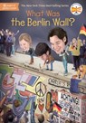 What Was the Berlin Wall? - Nico Medina ; Who HQ - 9781524789695
