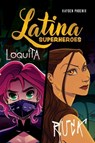 Latina Superheroes: Loquita & Ruca Volume 2 - Kayden Phoenix - 9781524892616