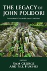 The legacy of John Polidori - Sam George ; Bill Hughes - 9781526166388