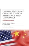 United States and Chinese Foreign Assistance and Diplomacy - Salvador Santino Regilme ; Obert Hodzi - 9781526183194