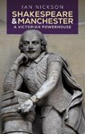Shakespeare and Manchester - Ian Martin Nickson - 9781526193186