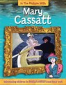 In the Picture With: Mary Cassatt - Iain Zaczek - 9781526300317