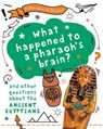 A Question of History: What happened to the pharaoh's brain? And other questions about ancient Egypt - Tim Cooke - 9781526314932