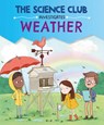 The Science Club Investigates: Weather - Mary Auld - 9781526321633