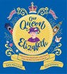 Our Queen Elizabeth - Kate Williams - 9781526363312