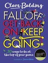 Fall Off, Get Back On, Keep Going - Clare Balding - 9781526363442