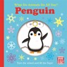What Do Animals Do All Day?: Penguin - Pat-a-Cake - 9781526383150