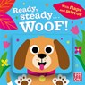 Ready Steady...: Woof! - Pat-a-Cake - 9781526383693