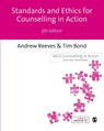 Standards Ethics for Counselling in Action - Andrew Reeves ; Tim (University of Bristol Bond - 9781526458872