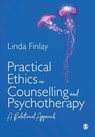 Practical Ethics in Counselling and Psychotherapy - FINLAY,  Linda - 9781526459299