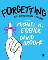 Forgetting - EYSENCK,  Michael W ; Groome, David - 9781526468499