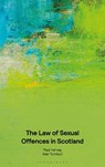 The Law of Sexual Offences in Scotland - Paul (Barrister Harvey ; Alan Turnbull - 9781526528025