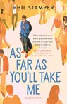 As Far as You'll Take Me - Phil Stamper - 9781526630728