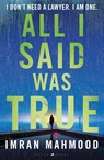 All I Said Was True - Mahmood Imran Mahmood - 9781526647535