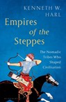 Empires of the Steppes - Kenneth W. Harl - 9781526662323