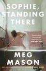 Sophie, Standing There - Meg Mason - 9781526664006