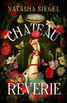 Chateau Reverie - Natasha Siegel - 9781526684677