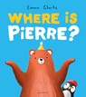 Where is Pierre? - Emma Clarke - 9781526687203