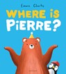 Where is Pierre? - Emma Clarke - 9781526687210