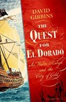 The Quest for El Dorado - Dr David Gibbins - 9781526688941