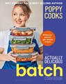 Poppy Cooks: The Actually Delicious Batch Cookbook - Poppy O'Toole - 9781526689931