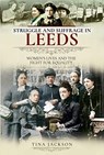 Struggle and Suffrage in Leeds - JACKSON,  Tina - 9781526716842