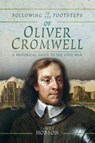 Following in the Footsteps of Oliver Cromwell - James Hobson - 9781526734846