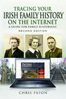 Tracing Your Irish Family History on the Internet - Chris Paton - 9781526757814