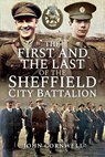 The First and the Last of the Sheffield City Battalion - CORNWELL,  John Calvert - 9781526762245
