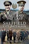 The First and the Last of the Sheffield City Battalion - John Cornwell - 9781526767363