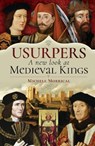 Usurpers, A New Look at Medieval Kings - Michele Morrical - 9781526779502