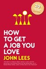 How to Get a Job You Love 2019-2020 Edition - LEES,  John - 9781526847140