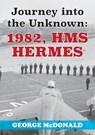 Journey to the Unknown - George McDonald - 9781527248236
