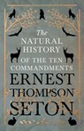 The Natural History of The Ten Commandments - Ernest Thompson Seton - 9781528706315