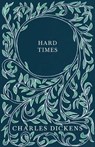 Hard Times - DICKENS,  Charles ; Chesterton, G K - 9781528717007
